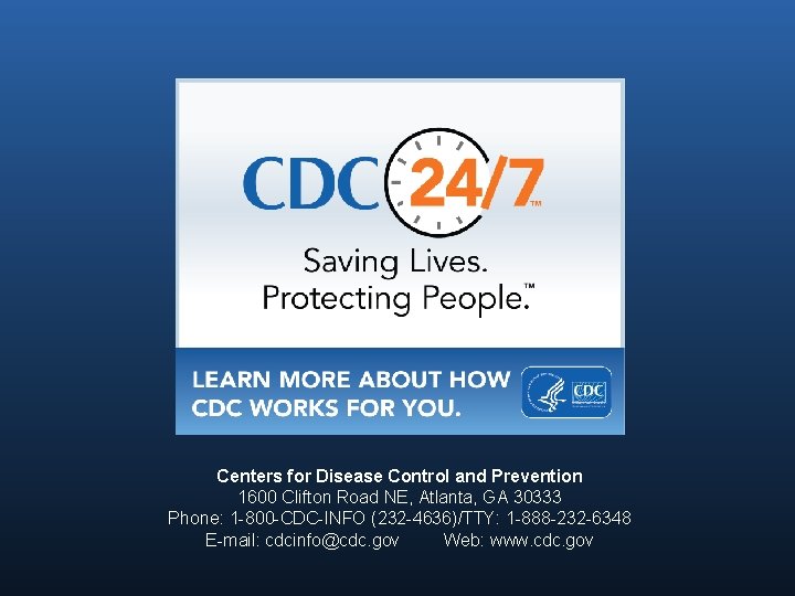 Centers for Disease Control and Prevention 1600 Clifton Road NE, Atlanta, GA 30333 Phone: