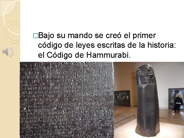 �Bajo su mando se creó el primer código de leyes escritas de la historia: