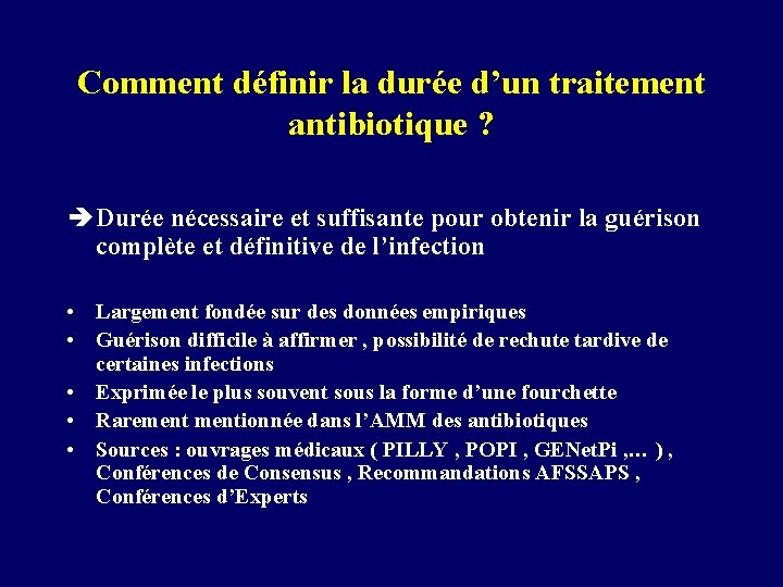 Comment définir la durée d’un traitement antibiotique ? è Durée nécessaire et suffisante pour