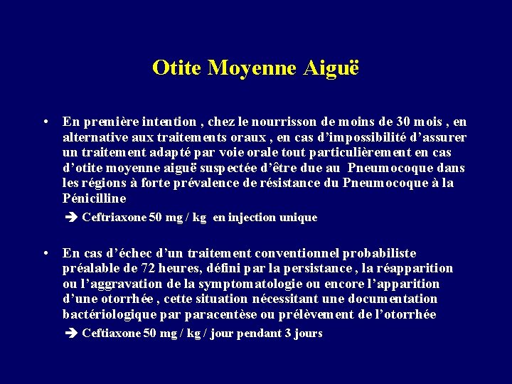 Otite Moyenne Aiguë • En première intention , chez le nourrisson de moins de