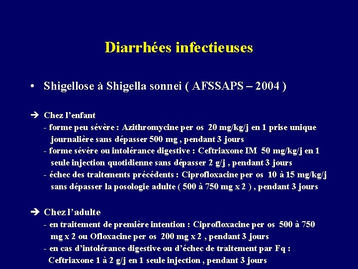 Diarrhées infectieuses • Shigellose à Shigella sonnei ( AFSSAPS – 2004 ) è Chez