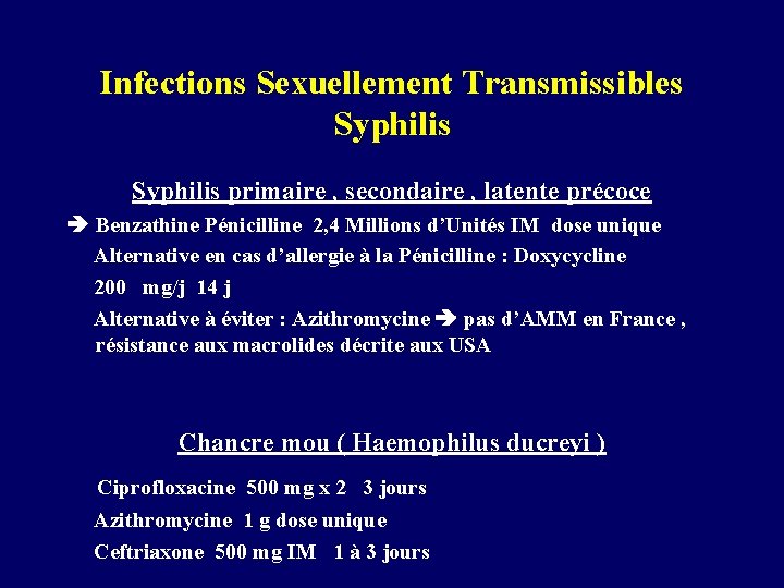 Infections Sexuellement Transmissibles Syphilis primaire , secondaire , latente précoce Benzathine Pénicilline 2, 4