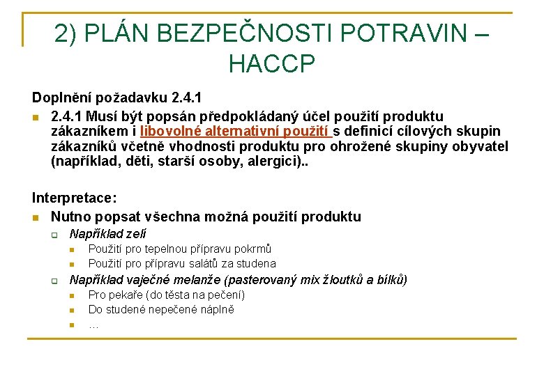 2) PLÁN BEZPEČNOSTI POTRAVIN – HACCP Doplnění požadavku 2. 4. 1 n 2. 4.