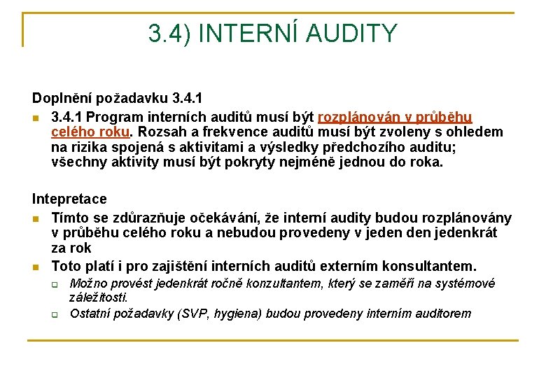 3. 4) INTERNÍ AUDITY Doplnění požadavku 3. 4. 1 n 3. 4. 1 Program