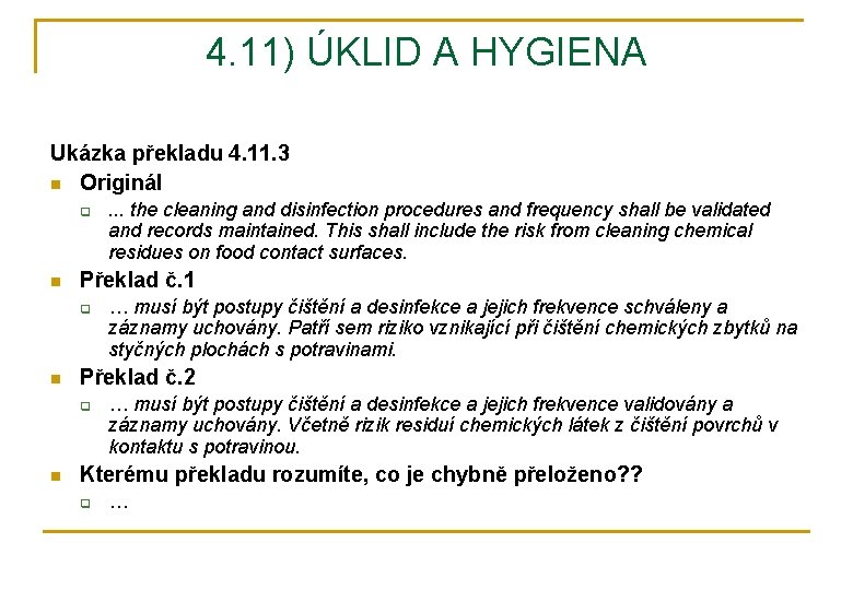 4. 11) ÚKLID A HYGIENA Ukázka překladu 4. 11. 3 n Originál q n