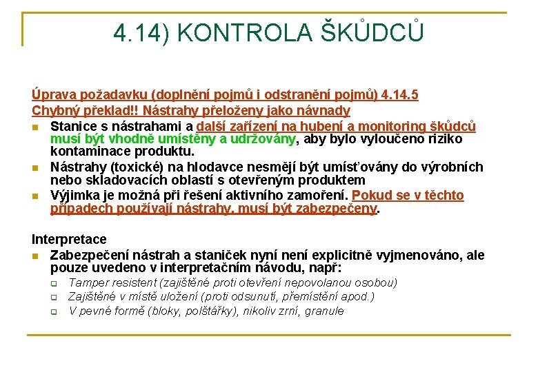 4. 14) KONTROLA ŠKŮDCŮ Úprava požadavku (doplnění pojmů i odstranění pojmů) 4. 14. 5