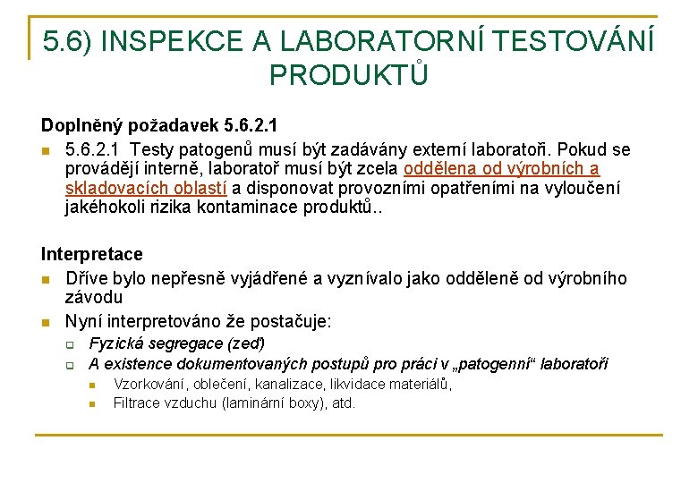 5. 6) INSPEKCE A LABORATORNÍ TESTOVÁNÍ PRODUKTŮ Doplněný požadavek 5. 6. 2. 1 n