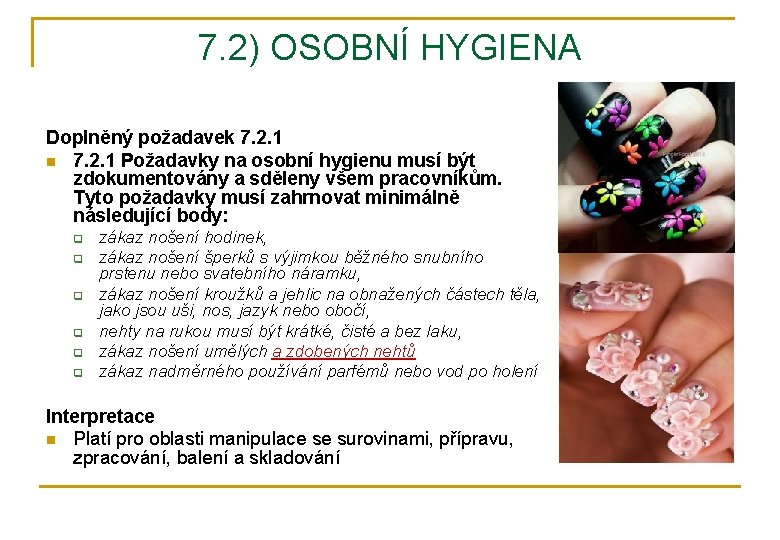 7. 2) OSOBNÍ HYGIENA Doplněný požadavek 7. 2. 1 n 7. 2. 1 Požadavky