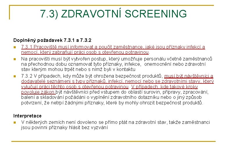 7. 3) ZDRAVOTNÍ SCREENING Doplněný požadavek 7. 3. 1 a 7. 3. 2 n