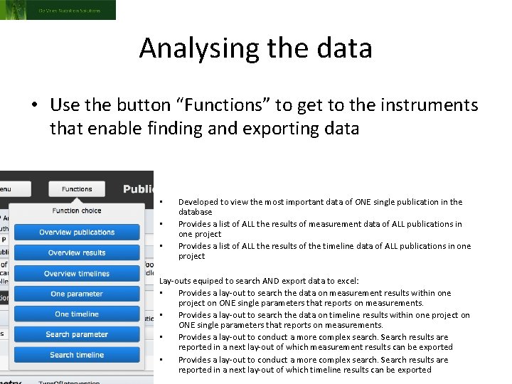 Analysing the data • Use the button “Functions” to get to the instruments that
