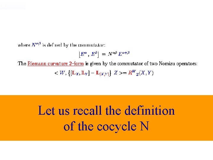 Let us recall the definition of the cocycle N 
