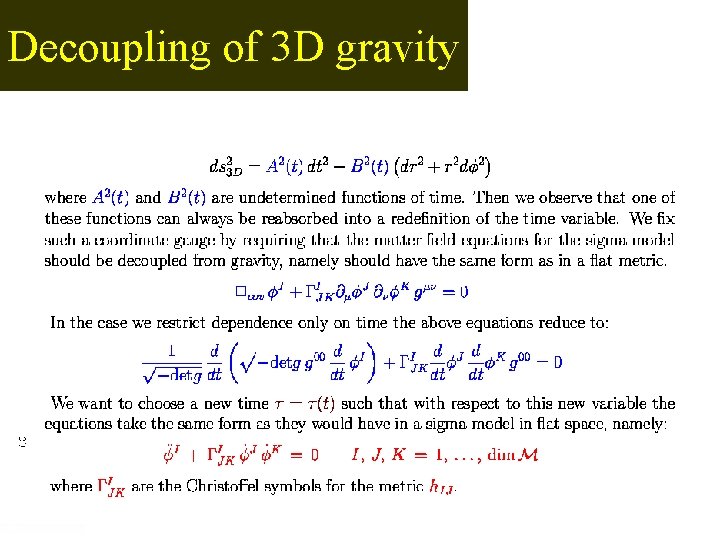 Decoupling of 3 D gravity 
