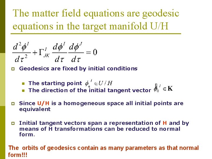 The matter field equations are geodesic equations in the target manifold U/H p Geodesics