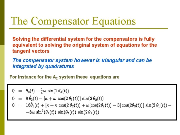 The Compensator Equations Solving the differential system for the compensators is fully equivalent to