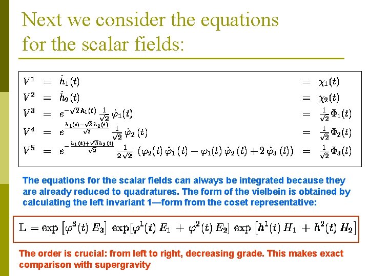 Next we consider the equations for the scalar fields: The equations for the scalar