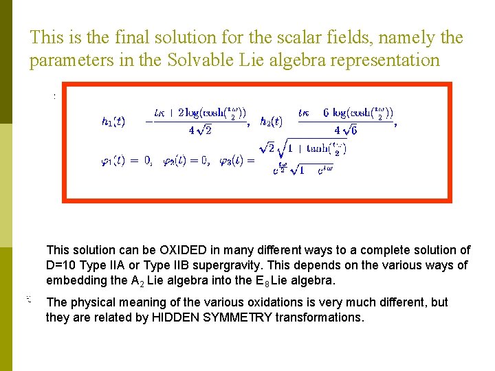 This is the final solution for the scalar fields, namely the parameters in the