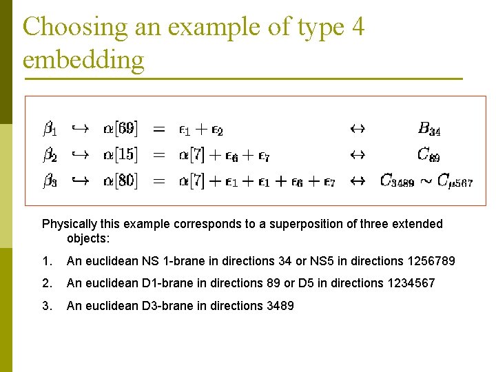 Choosing an example of type 4 embedding Physically this example corresponds to a superposition