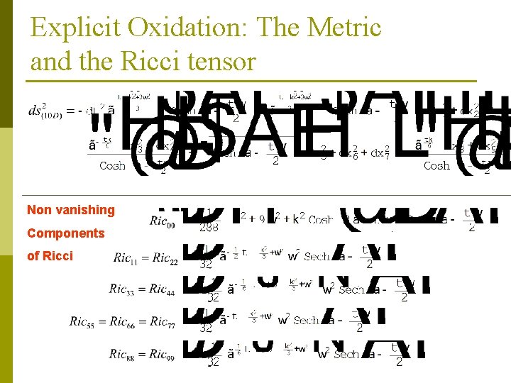 Explicit Oxidation: The Metric and the Ricci tensor Non vanishing Components of Ricci 