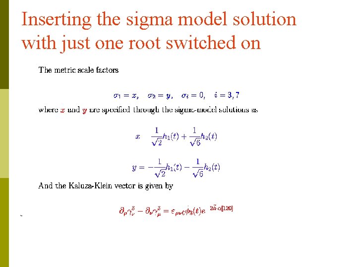 Inserting the sigma model solution with just one root switched on 