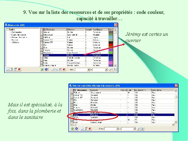 9. Vue sur la liste des ressources et de ses propriétés : code couleur,