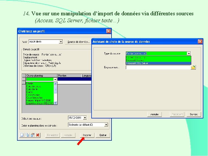 14. Vue sur une manipulation d’import de données via différentes sources (Access, SQL Server,