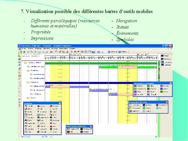 7. Visualisation possible des différentes barres d’outils mobiles - Différents parcs/équipes (ressources humaines et