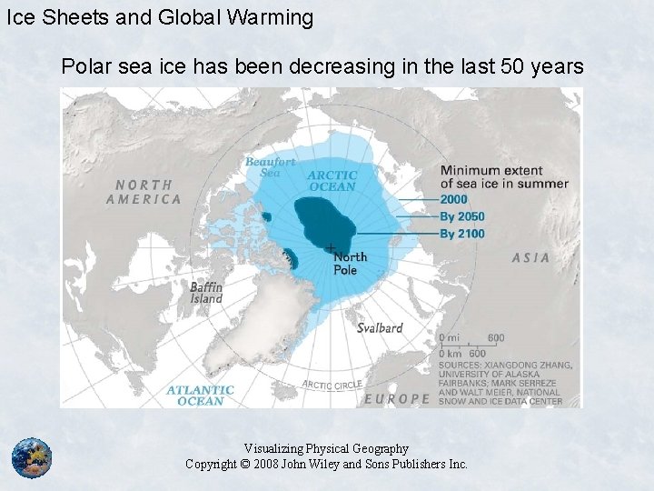 Ice Sheets and Global Warming Polar sea ice has been decreasing in the last