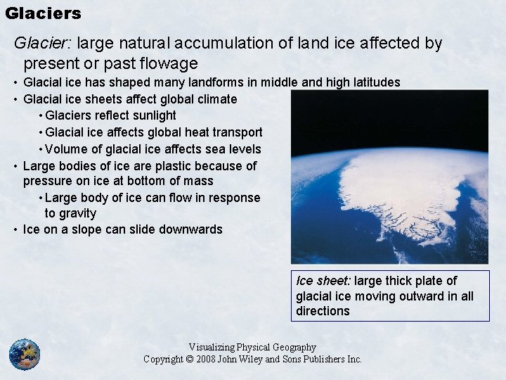 Glaciers Glacier: large natural accumulation of land ice affected by present or past flowage