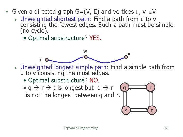 § Given a directed graph G=(V, E) and vertices u, v V l Unweighted