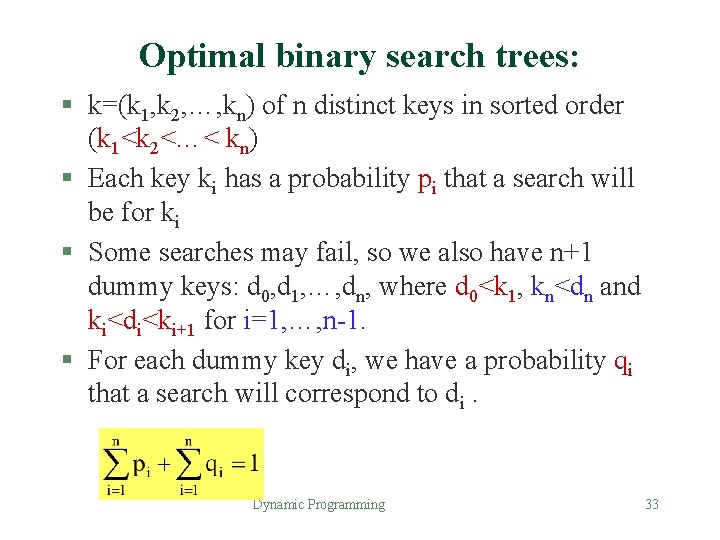 Optimal binary search trees: § k=(k 1, k 2, …, kn) of n distinct