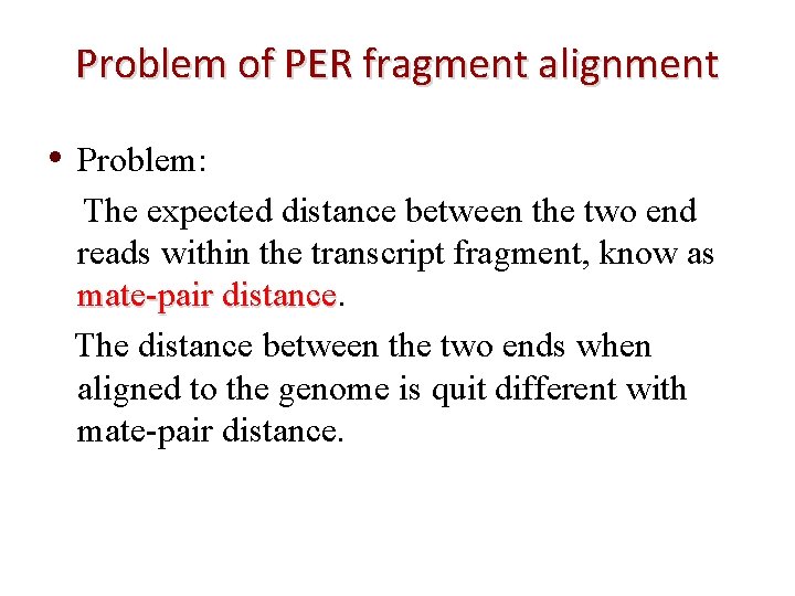 Problem of PER fragment alignment • Problem: The expected distance between the two end