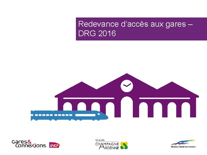 Redevance d’accès aux gares – DRG 2016 