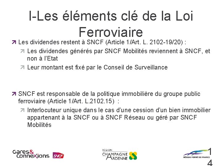 I-Les éléments clé de la Loi Ferroviaire Les dividendes restent à SNCF (Article 1/Art.