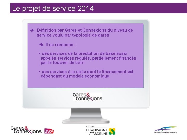 Le projet de service 2014 Définition par Gares et Connexions du niveau de service