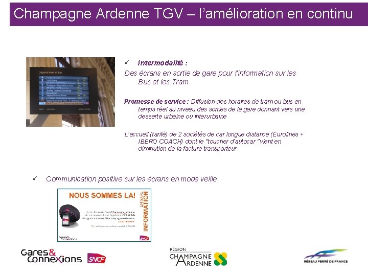 Champagne Ardenne TGV – l’amélioration en continu ü Intermodalité : Des écrans en sortie