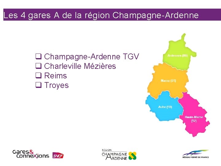 Les 4 gares A de la région Champagne-Ardenne q Champagne-Ardenne TGV q Charleville Mézières
