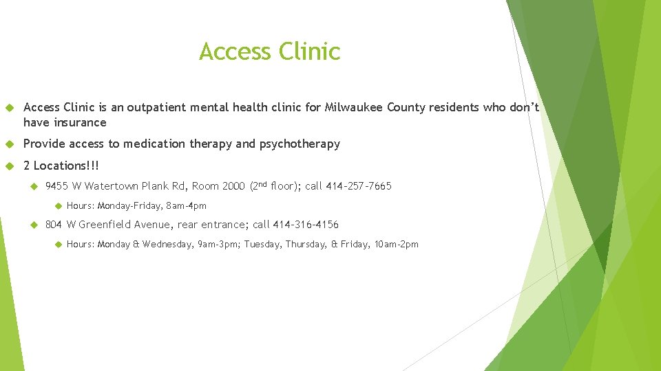 Access Clinic is an outpatient mental health clinic for Milwaukee County residents who don’t
