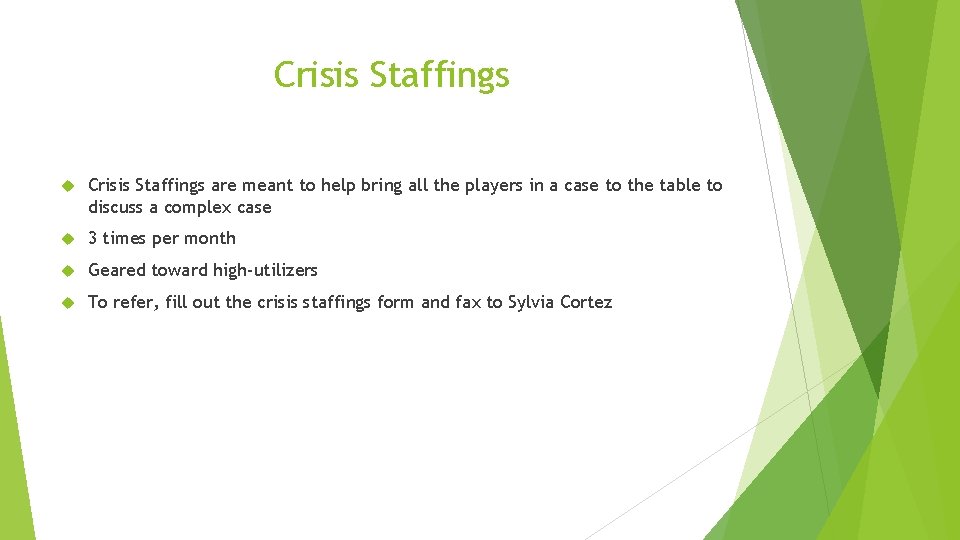 Crisis Staffings are meant to help bring all the players in a case to