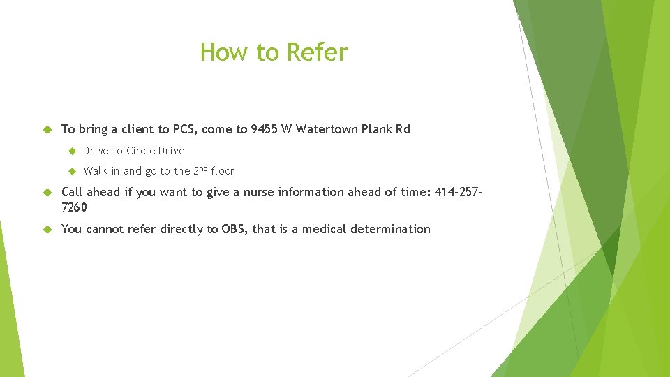How to Refer To bring a client to PCS, come to 9455 W Watertown