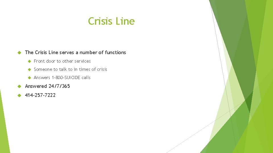Crisis Line The Crisis Line serves a number of functions Front door to other