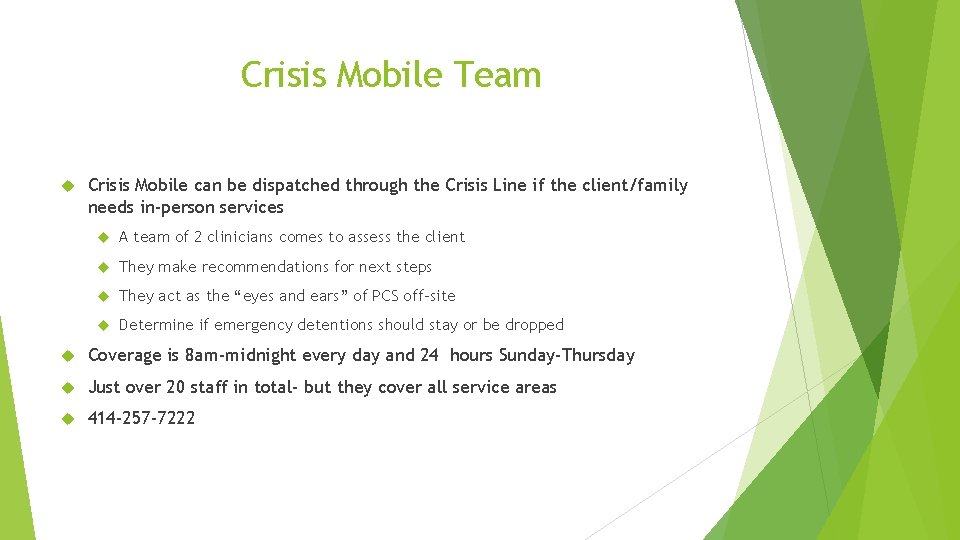 Crisis Mobile Team Crisis Mobile can be dispatched through the Crisis Line if the