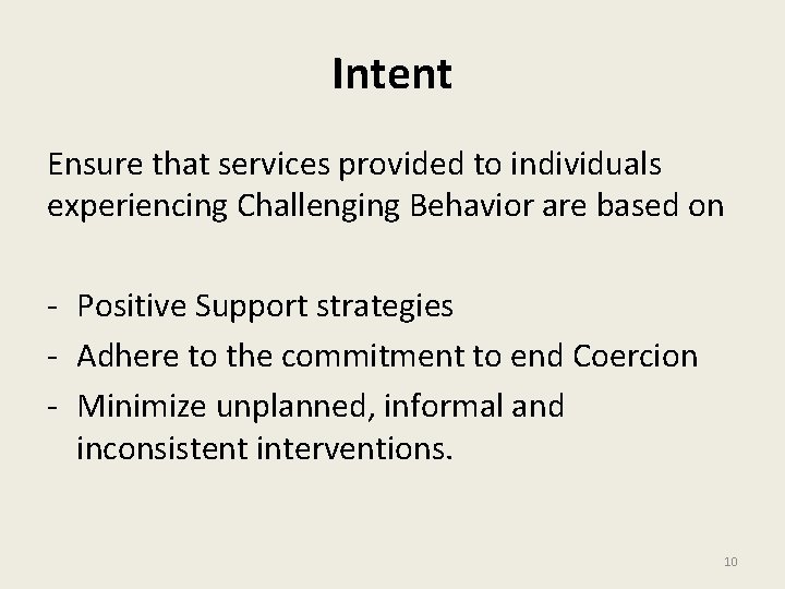 Intent Ensure that services provided to individuals experiencing Challenging Behavior are based on -