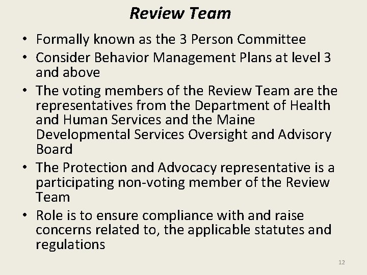 Review Team • Formally known as the 3 Person Committee • Consider Behavior Management