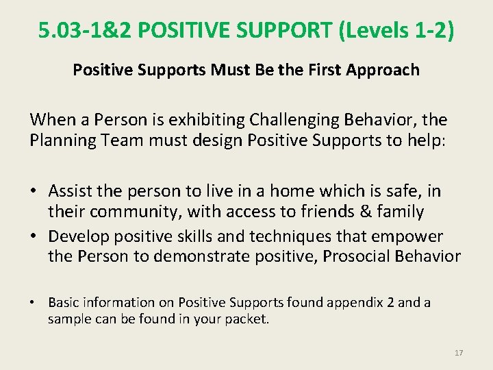 5. 03 -1&2 POSITIVE SUPPORT (Levels 1 -2) Positive Supports Must Be the First