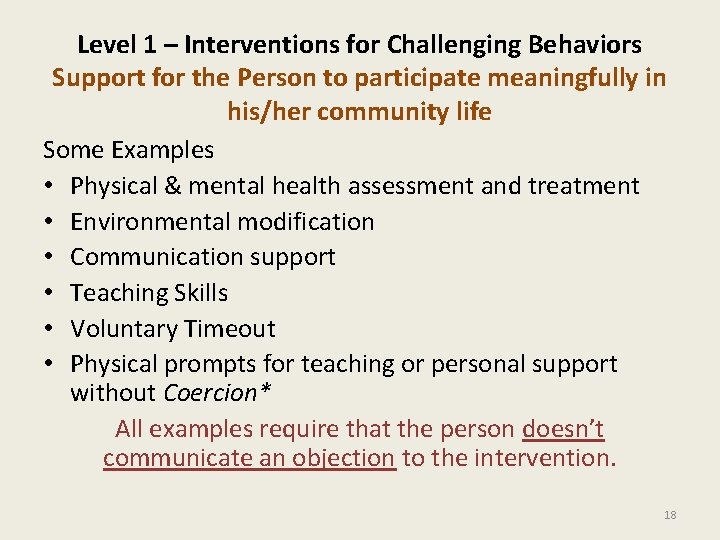 Level 1 – Interventions for Challenging Behaviors Support for the Person to participate meaningfully Level 1 – Interventions for Challenging Behaviors Support for the Person to participate meaningfully