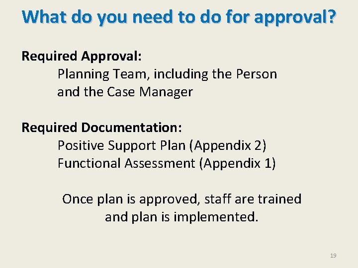 What do you need to do for approval? Required Approval: Planning Team, including the