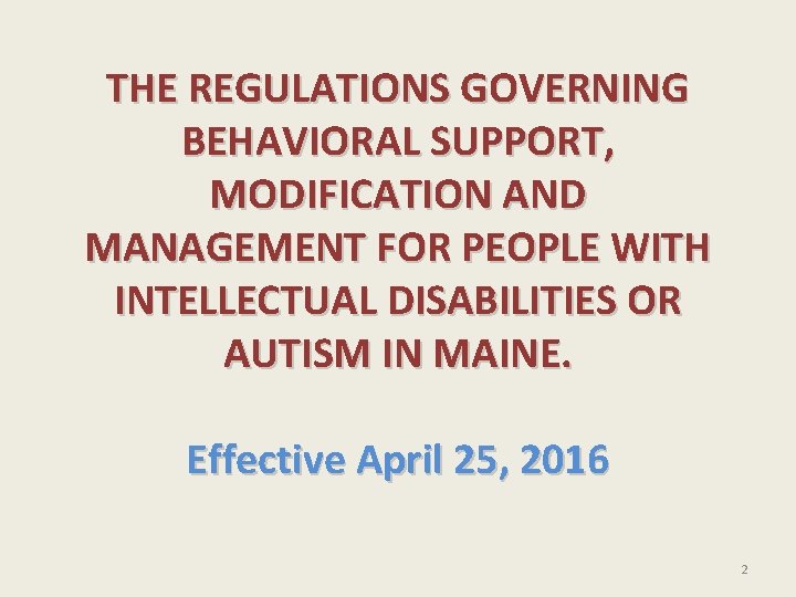 THE REGULATIONS GOVERNING BEHAVIORAL SUPPORT, MODIFICATION AND MANAGEMENT FOR PEOPLE WITH INTELLECTUAL DISABILITIES OR