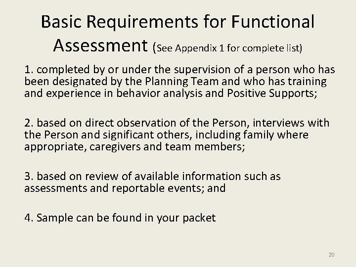 Basic Requirements for Functional Assessment (See Appendix 1 for complete list) 1. completed by