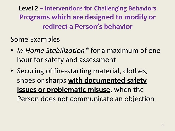 Level 2 – Interventions for Challenging Behaviors Programs which are designed to modify or