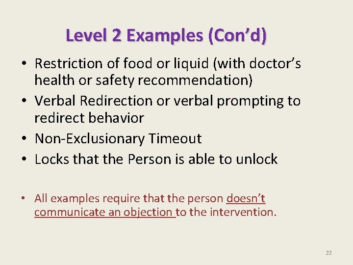 Level 2 Examples (Con’d) • Restriction of food or liquid (with doctor’s health or Level 2 Examples (Con’d) • Restriction of food or liquid (with doctor’s health or